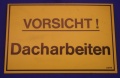 Hinweischild Vorsicht Dacharbeiten gelb ca. 30x20 cm