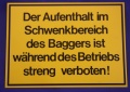 Hinweisschild Der Aufenthalt im Schwenkb.Bagger 35x25cm Gelb